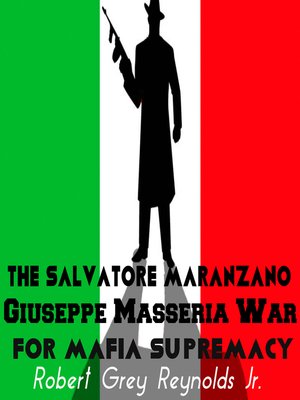 cover image of The Salvatore Maranzano Giuseppe Masseria War For Mafia Supremacy